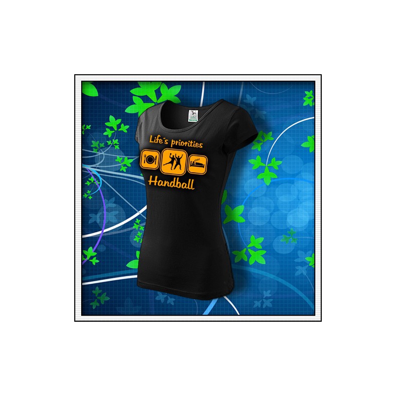 Life´s priorities - Handball - dámske tričko s oranžovou neónovou potlačou