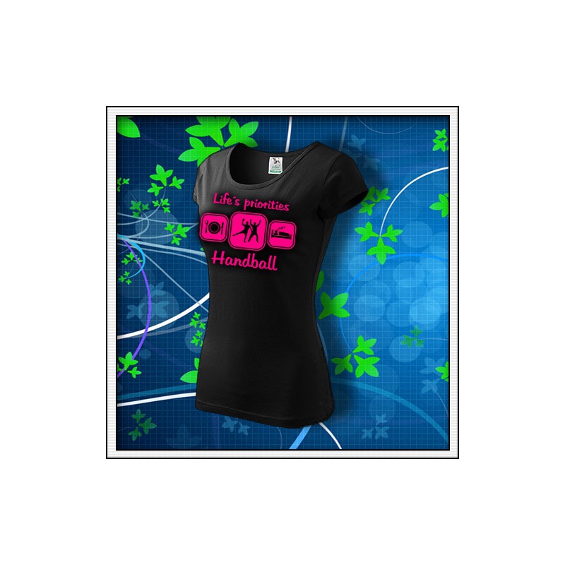 Life´s priorities - Handball - dámske tričko s ružovou neónovou potlačou