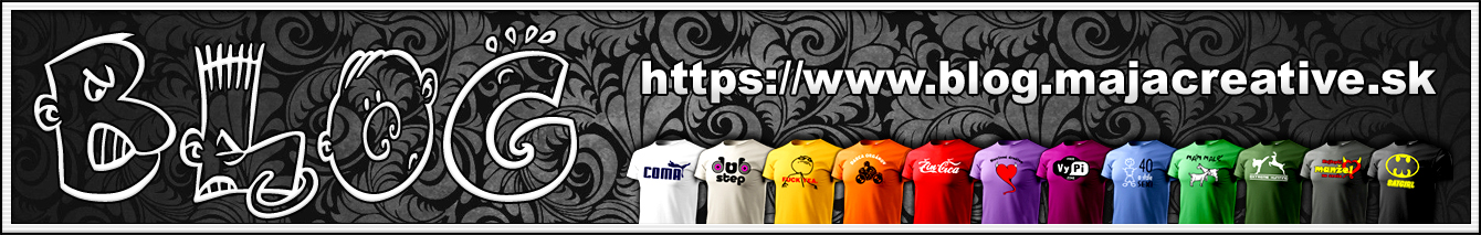 Blog majacreative, blogovacia stránka vtipné tričká, vtipné darčeky, srandovné tričká, smiešne tričká, humorné tričká, retro tričká